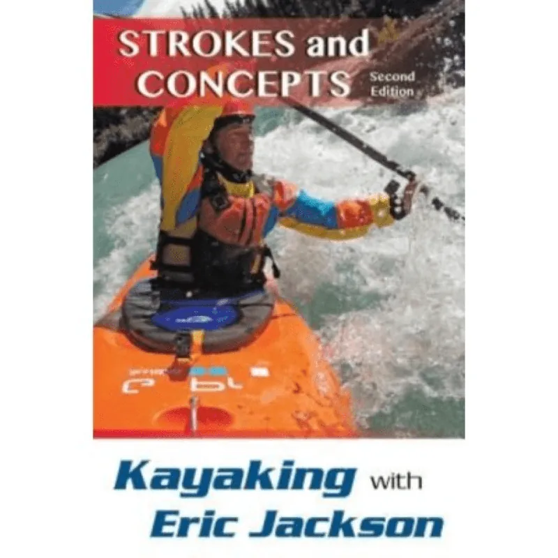 Kayaking with Eric Jackson Strokes And Concepts Book
