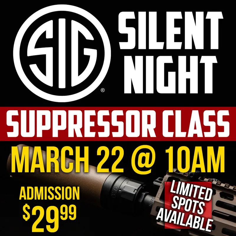 Sig Silent Night Suppressor Class, March 22nd *Limited Spots Available*