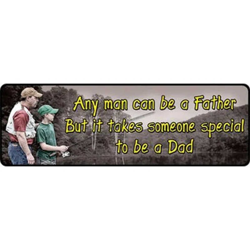 River‘s Edge "Any Man Can Be a Father" Sign Steel 3.5"x 10.5" 1425